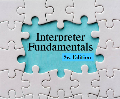 Interpreter Fundamentals (Sr. Edition)